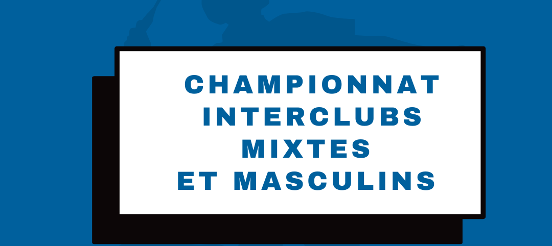 Lire la suite à propos de l’article Interclubs mixtes et masculins